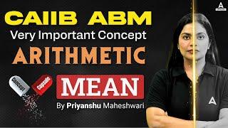 CAIIB ABM Arithmetic Mean | CAIIB ABM Preparation   | By Priyanshu Mam |