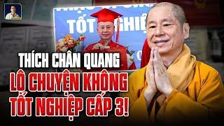 CHƯA THỂ CHỨNG MINH HỌC HẾT CẤP 3, ÔNG THÍCH CHÂN QUANG BỊ BỘ GIÁO DỤC THU HẾT BẰNG CẤP