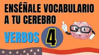  Enséñale Vocabulario De Inglés A Tu Cerebro. Verbos 4 