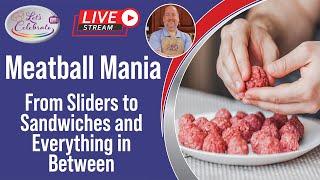 Meatball Mania: From Sliders to Sandwiches and Everything In Between