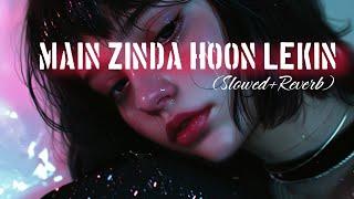 main zinda hoon lekin kaha zindagi hai - lofi song (slowed + reverb) -Unique Lofi Nishu #lofi #song