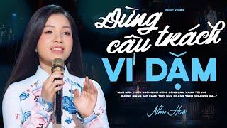 Đừng Trách Câu Ví Dặm ( St: Cáp Anh Tài ) || Như Hoa ( Cover ) | MV 4K Official | Dân Ca Xứ Nghệ