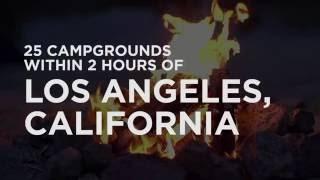 25 Campgrounds Within 2 Hours of Los Angeles, CA