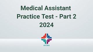 Medical Assistant Practice Test - Part 2 - 2024 (100 Questions with Explained Answer)