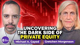 Gretchen Morgenson on Uncovering the Dark Side of Private Equity