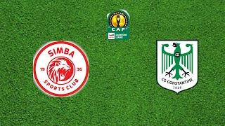 LIVE: CS CONSTANTINE (2) VS (1) SIMBA SC| KOMBE LA SHIRIKISHO AFRIKA 2024/2025