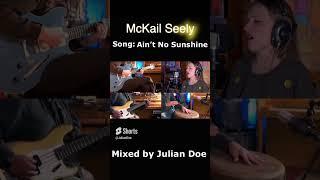 Ain't No Sunshine McKail Seely Mixed by Julian Doe