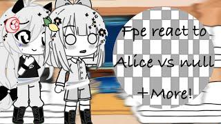 Fpe react to Alice vs Null + more !!!! #fpe