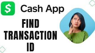 How to Find Transaction ID on Cashapp (Full Guide)