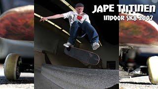 Jape Tiitinen indoor sk8 sh*t 2007