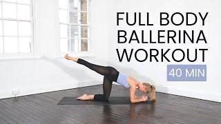 BALLERINA FULL BODY WORKOUT 40 MINUTE CLASS  | Train Like a Ballerina