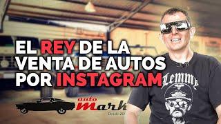 El Rey de la Venta de Autos por Instagram - Jorge Mark de AutoMark