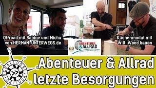 Abenteuer&Allrad 18, letzte Besorgungen vor dem Urlaub & Küche von Willi Wood || SCHALLDOSE ON TOUR