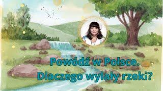 Powódź w Polsce. Dlaczego rzeki wylały?