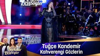 Tuğçe Kandemir - KAHVERENGİ GÖZLERİN