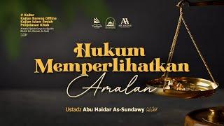 [LIVE] Hukum Memperlihatkan Amalan - Ustadz Abu Haidar As-Sundawy حفظه الله