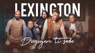 Lexington - Dugujem ti sebe | Official Video