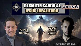 Eduardo Ocaña @Dragonart666 - Desmitificando al Jesús Idealizado