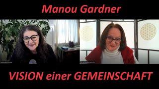 VISION einer SPIRITUELLEN GEMEINSCHAFT der NEUEN ERDE: Manou Gardner im Gespräch mit Michelle Haintz