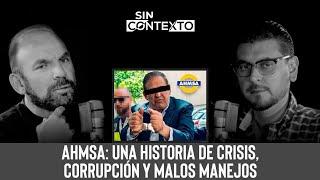 Ep. 18 AHMSA: Una historia de crisis, corrupción y malos manejos