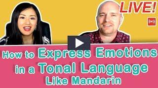 [LIVE] How to Express Emotions in a Tonal Language Like Mandarin | Yoyo Chinese Live Hangouts