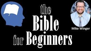The Bible for BEGINNERS