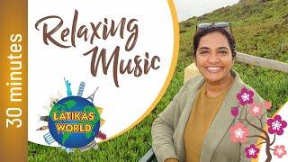 30 MINUTES RELAXING MUSIC LATIKAS WORLD 3 - Relaxing music for stress relief & deep sleep guaranteed