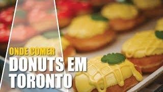 ONDE COMER DONUTS EM TORONTO  | LUCIANA COUTO