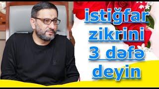 Hacı Şahin - Hər gün bu istiğfar zikrini 3 dəfə deyin