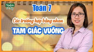 Toán 7 - Bài giảng các trường hợp bằng nhau của tam giác vuông