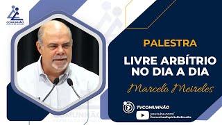 Marcelo Meireles | LIVRE ARBÍTRIO NO DIA A DIA (PALESTRA ESPÍRITA)