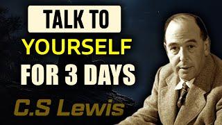 TALK TO YOURSELF LIKE THIS FOR JUST 3 DAYS - Transformational Wisdom by C.S. Lewis