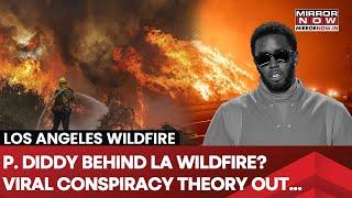 Los Angeles Fire: P Diddy Behind The Wildfire That Killed 24 People? Viral Conspiracy Theory Reveals