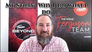 Steve Ferguson:  Why I do what I do.  My Story