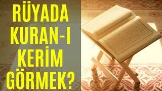 Rüyada Kuran-ı Kerim Görmek (Okumak, Öpmek, Dinlemek vs.) / İslami Rüya Tabiri / Dini Rüya Tabiri