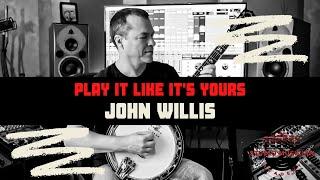 Play It Like It's Yours- John Willis