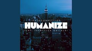 Humanize (A Visitor From Another Meaning Remix) feat. Francesca Gastaldi