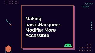 Making basicMarquee-modifier more accessible with Jetpack Compose