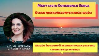 Medytacja Koherencji Serca: Ocean nieskończonych możliwości. Spełnij swoje intencje serca!