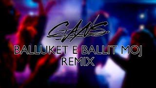 GANS - BALLUKET E BALLIT (REMIX)