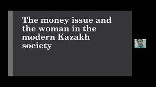 Dr. Zhuldyz Kabidenova & Dr. Anara Tanabayeva, The money issues & women in the modern Kazakh society