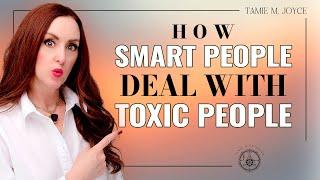 13 Clever Ways to DEAL With TOXIC PEOPLE Powerfully