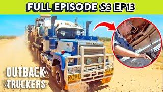 Trucker's 30-Year-Old Rig Refuses To Start | Outback Truckers - Season 3 Episode 13 FULL EPISODE