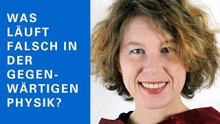 Sabine Hossenfelder: Was läuft falsch in der gegenwärtigen Physik?