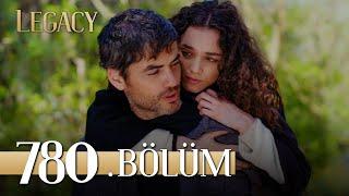 Emanet 780. Bölüm | Legacy Episode 780