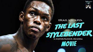 Israel The Last Stylebender Adesanya Fight Life Movie 