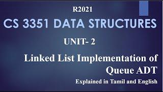 LINKED LIST IMPLEMENTATION OF QUEUE ADT/ Explained in Tamil and English