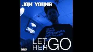 "Let Her Go" - Jon Young