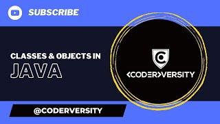 Learn Java Classes & Objects | Coderversity