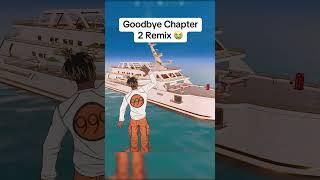 Goodbye Chapter 2 Remix  #fortnite #shorts